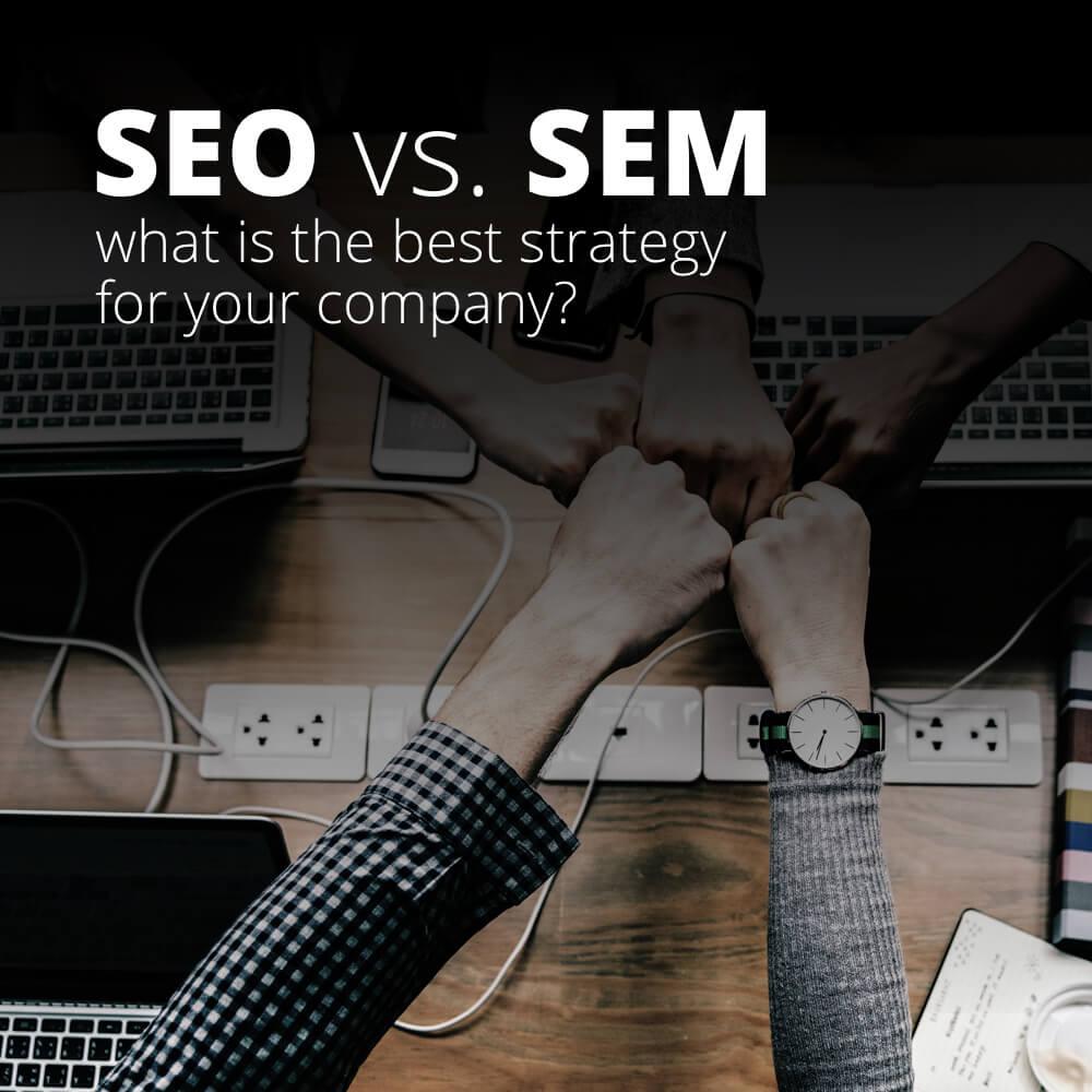 SEO vs SEM, quelle est la meilleure stratégie pour votre entreprise ?